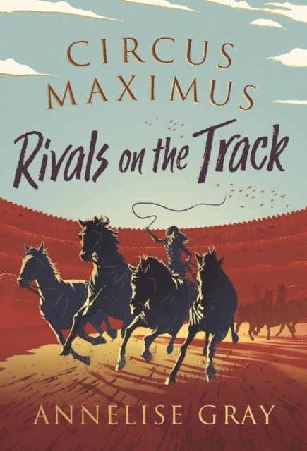 Annelise Gray - Circus Maximus: Rivals On the Track, E-bok