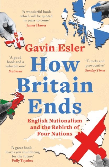 Gavin Esler - How Britain Ends, E-bok