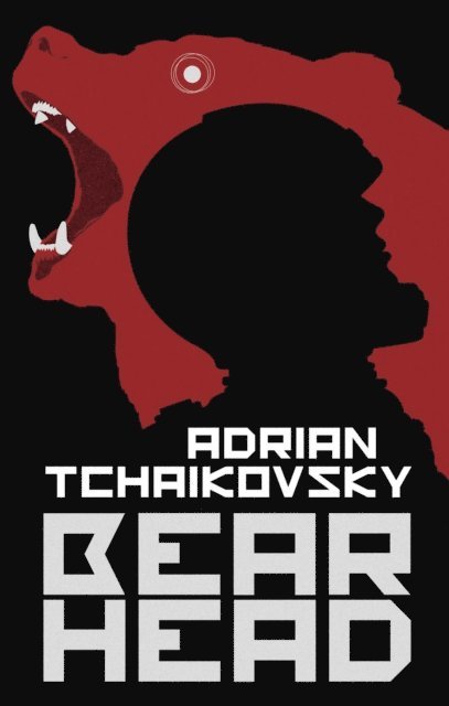 Adrian Tchaikovsky - Bear Head, E-bok