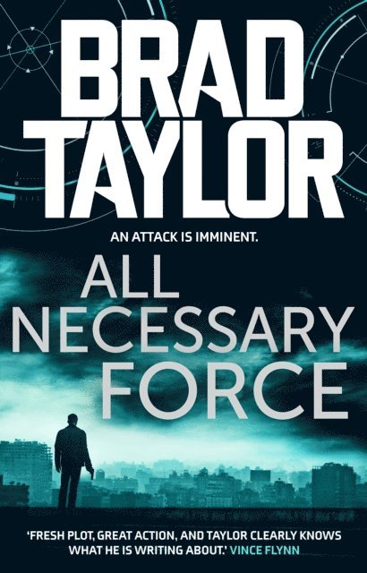 Brad Taylor - All Necessary Force, E-bok