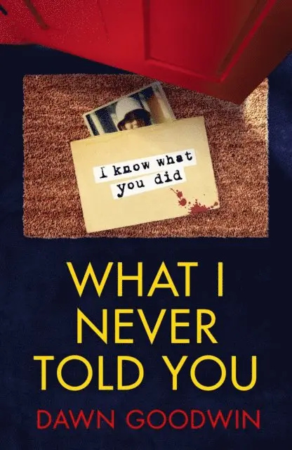 Dawn Goodwin - What I Never Told You, E-bok. Tillgänglighet: Lägg i varukorg