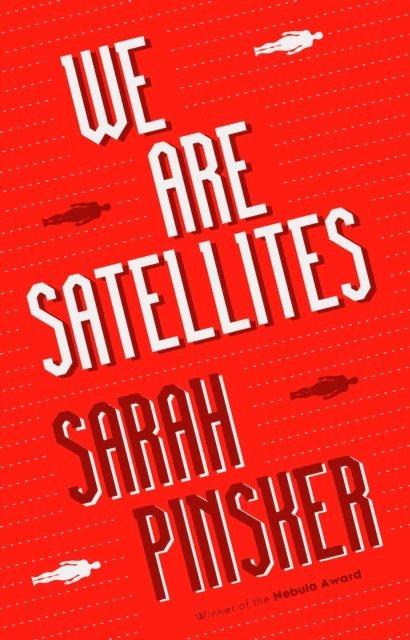 Sarah Pinsker - We Are Satellites, E-bok