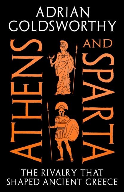 Adrian Goldsworthy - Athens and Sparta, E-bok