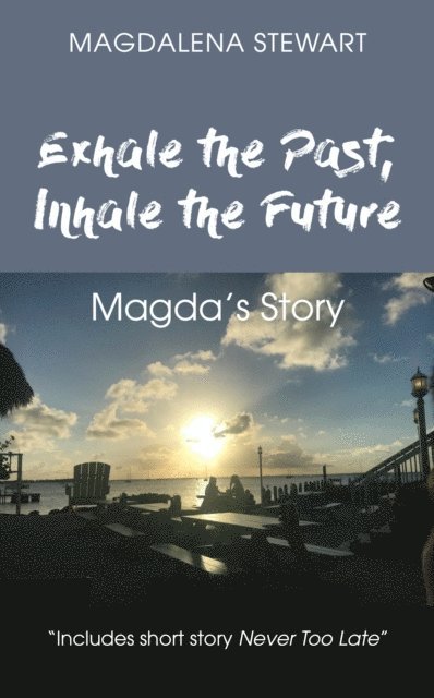 Magdalena Stewart - Exhale the Past, Inhale the Future, E-bok. Tillgänglighet: Lägg i varukorg