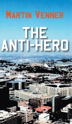 Martin Venner - Anti-Hero, Inbunden