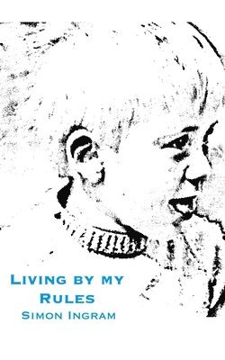 Simon Ingram - Living By My Rules, Häftad