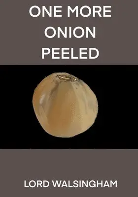Lord Walsingham - One More Onion Peeled, Häftad. Tillgänglighet: Lägg i varukorg