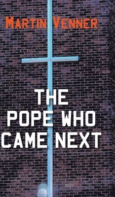 Martin Venner - Pope Who Came Next, Inbunden