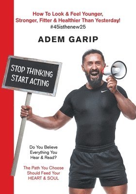 Adem Garip - Stop Thinking Start Acting, Häftad