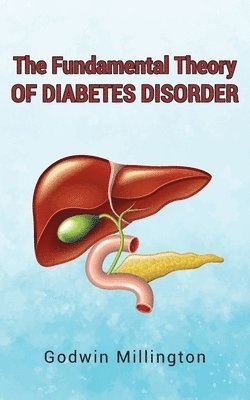 Godwin Millington - Fundamental Theory of Diabetes Disorder, Häftad. Tillgänglighet: Lägg i varukorg