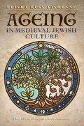 Ageing in Medieval Jewish Culture
