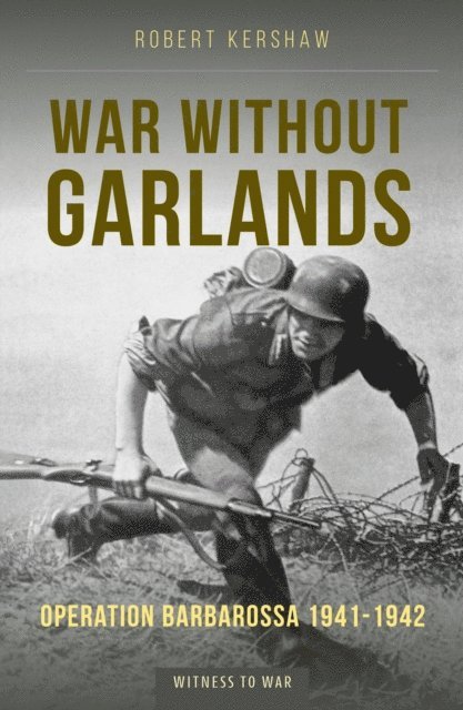 Robert J Kershaw - War Without Garlands, E-bok