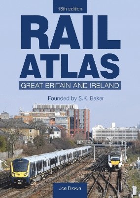 Joe Brown - Rail Atlas: Great Britain & Ireland 16th Edition, Inbunden. Tillgänglighet: Tillfälligt slut