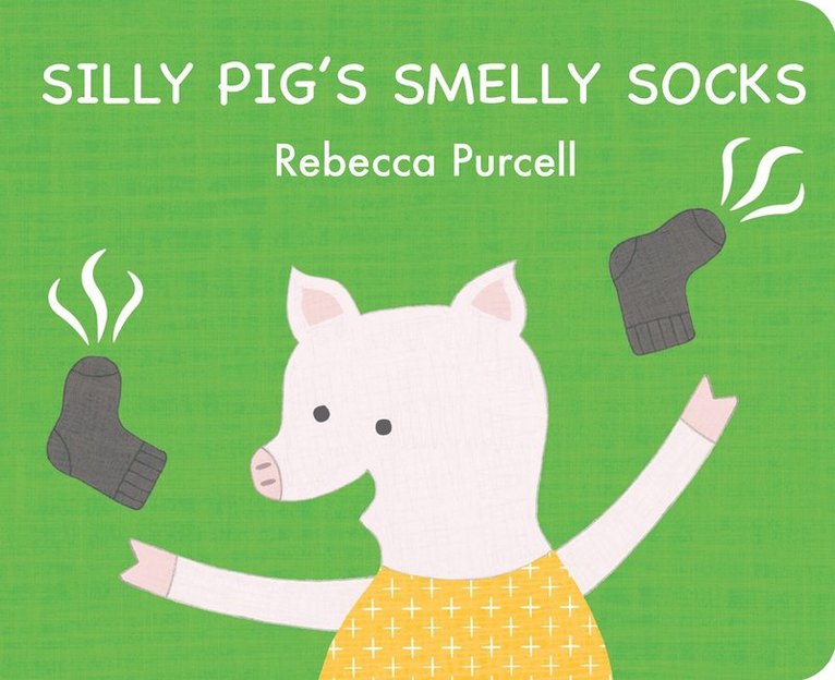 Rebecca Purcell - Silly Pig's Smelly Socks, Kartonnage. Tillgänglighet: Lägg i varukorg
