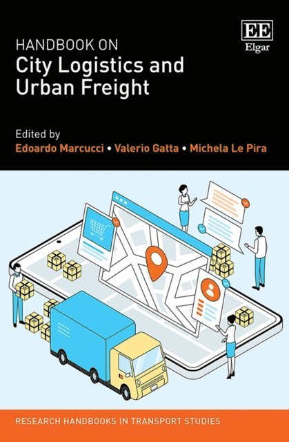 Michela Le Pira, Valerio Gatta, Edoardo Marcucci - Handbook on City Logistics and Urban Freight, E-bok