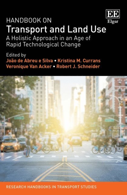 Robert J. Schneider, Veronique Van Acker, Kristina M. Currans, Joao de Abreu e Silva - Handbook on Transport and Land Use, E-bok