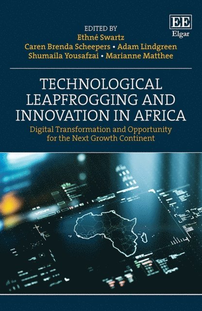 Marianne Matthee, Shumaila Yousafzai, Adam Lindgreen, Caren B. Scheepers, Ethne Swartz - Technological Leapfrogging and Innovation in Africa, E-bok