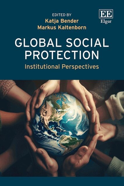 Markus Kaltenborn, Katja Bender - Global Social Protection, E-bok