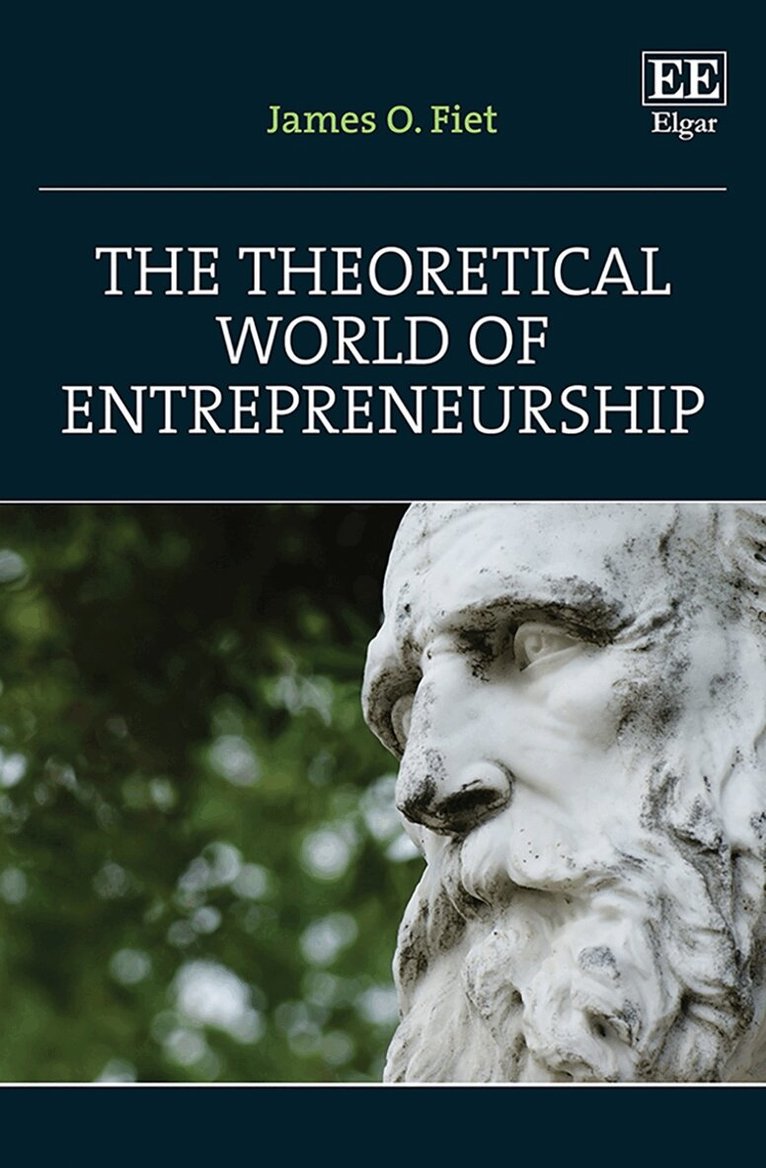James O. Fiet - Theoretical World of Entrepreneurship, Inbunden