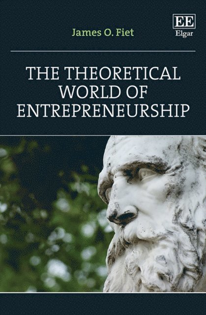 James O. Fiet - Theoretical World of Entrepreneurship, E-bok