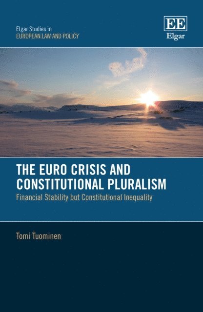 Tomi Tuominen - Euro Crisis and Constitutional Pluralism, E-bok
