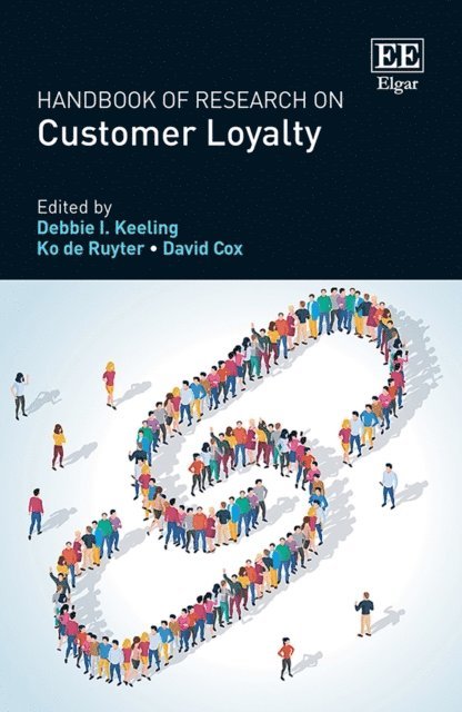 David Cox, Ko de Ruyter, Debbie I. Keeling - Handbook of Research on Customer Loyalty, E-bok