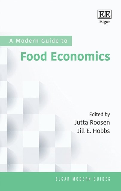 Jill E. Hobbs, Jutta Roosen - Modern Guide to Food Economics, E-bok
