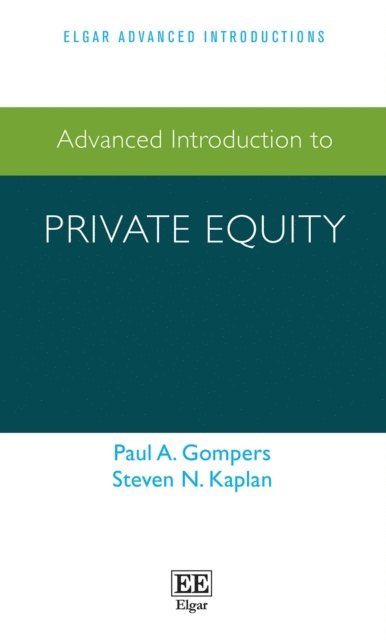 Steven N. Kaplan, Paul A. Gompers - Advanced Introduction to Private Equity, E-bok