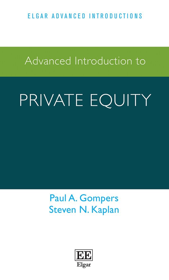 Paul A. Gompers, Steven N. Kaplan - Advanced Introduction to Private Equity, Häftad