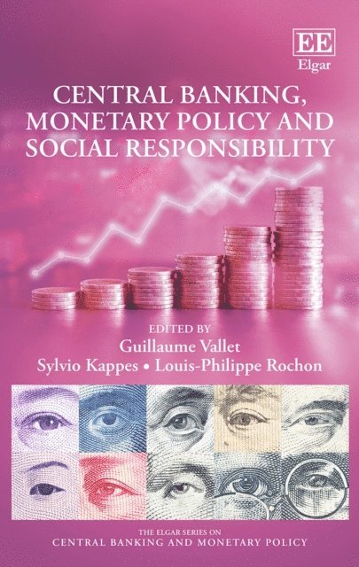 Louis-Philippe Rochon, Sylvio Kappes, Guillaume Vallet - Central Banking, Monetary Policy and Social Responsibility, E-bok