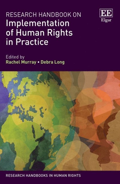 Debra Long, Rachel Murray - Research Handbook on Implementation of Human Rights in Practice, E-bok