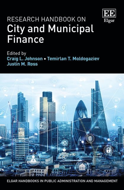 Justin M. Ross, Tima M. Moldogaziev, Craig L. Johnson - Research Handbook on City and Municipal Finance, E-bok