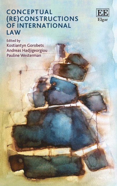 Pauline Westerman, Andreas Hadjigeorgiou, Kostiantyn Gorobets - Conceptual (Re)Constructions of International Law, E-bok