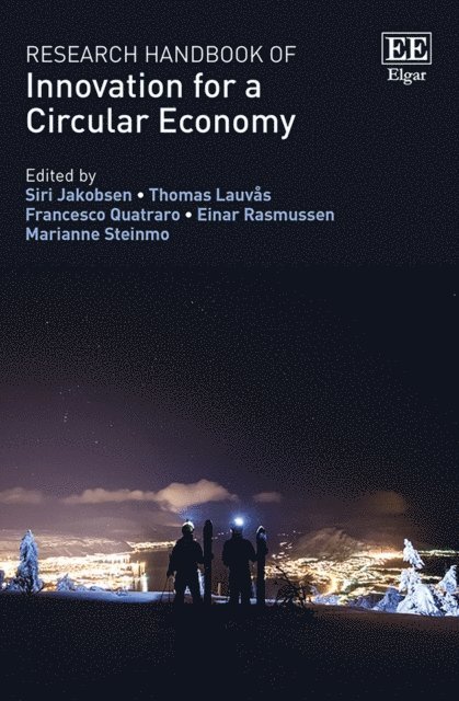Marianne Steinmo, Einar Rasmussen, Francesco Quatraro, Thomas Lauvas, Siri Jakobsen - Research Handbook of Innovation for a Circular Economy, E-bok