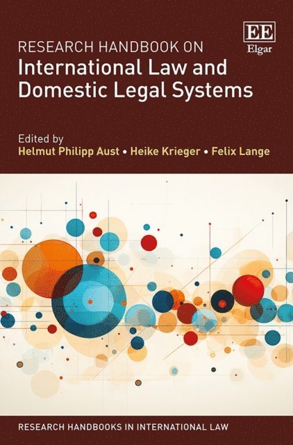 Felix Lange, Heike Krieger, Helmut P. Aust - Research Handbook on International Law and Domestic Legal Systems, E-bok