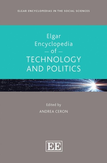 Andrea Ceron - Elgar Encyclopedia of Technology and Politics, E-bok