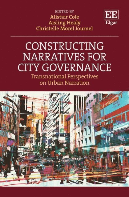 Christelle Morel Journel, Aisling Healy, Alistair Cole - Constructing Narratives for City Governance, E-bok