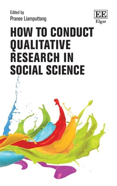 Pranee Liamputtong - How to Conduct Qualitative Research in Social Science, E-bok