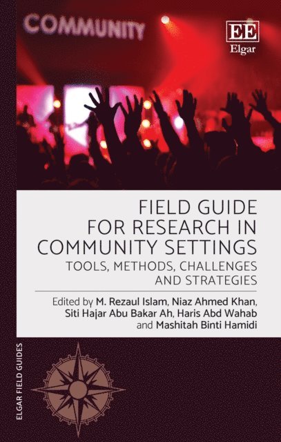 Mashitah B. Hamidi, Haris A. Wahab, Siti H.A.B. Ah, Niaz A. Khan, M. R. Islam - Field Guide for Research in Community Settings, E-bok