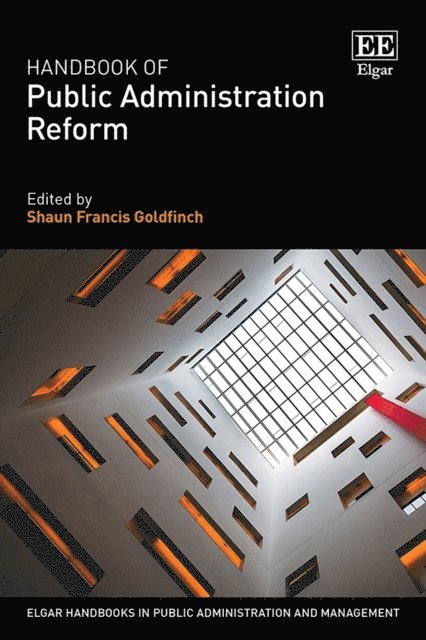 Shaun F. Goldfinch - Handbook of Public Administration Reform, E-bok