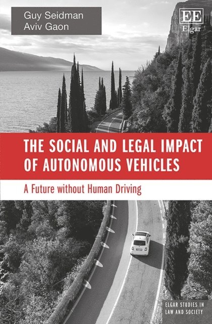 Aviv Gaon, Guy Seidman - Social and Legal Impact of Autonomous Vehicles, E-bok