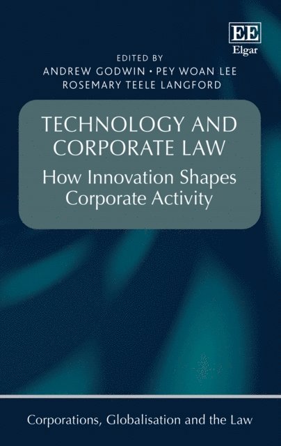 Rosemary Teele Langford, Pey W. Lee, Andrew Godwin - Technology and Corporate Law, E-bok
