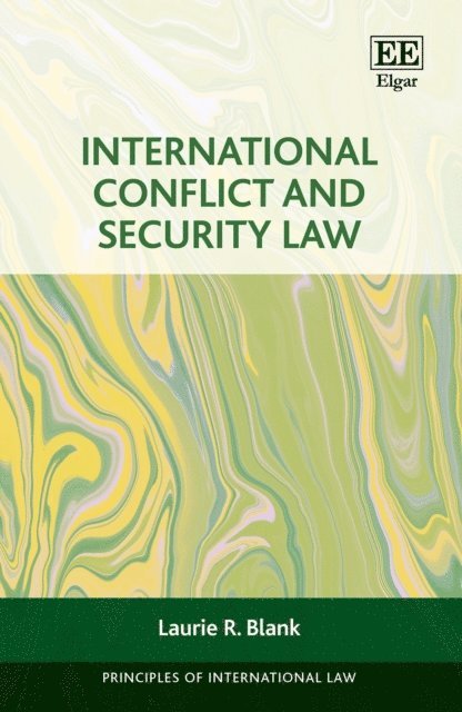 Laurie R. Blank - International Conflict and Security Law, E-bok
