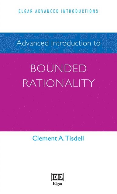 Clement A. Tisdell - Advanced Introduction to Bounded Rationality, E-bok