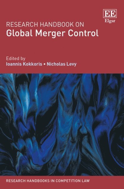 Nicholas Levy, Ioannis Kokkoris - Research Handbook on Global Merger Control, E-bok