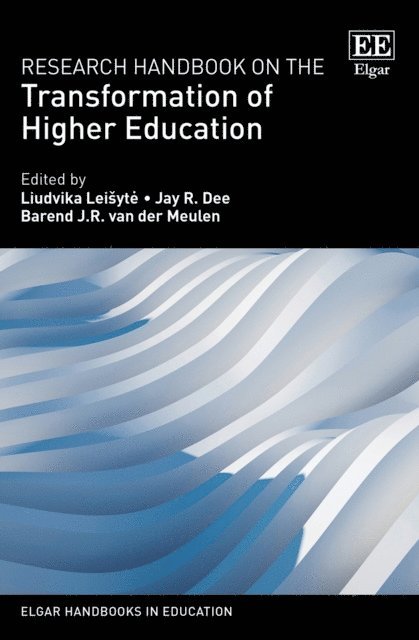 Barend J.R. van der Meulen, Jay R. Dee, Liudvika Leisyte - Research Handbook on the Transformation of Higher Education, E-bok