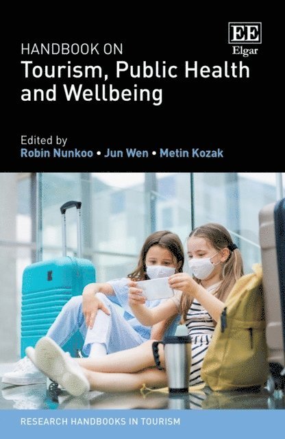 Metin Kozak, Jun Wen, Robin Nunkoo - Handbook on Tourism, Public Health and Wellbeing, E-bok
