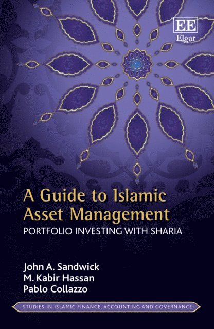 Pablo Collazzo, M. K. Hassan, John A. Sandwick - Guide to Islamic Asset Management, E-bok