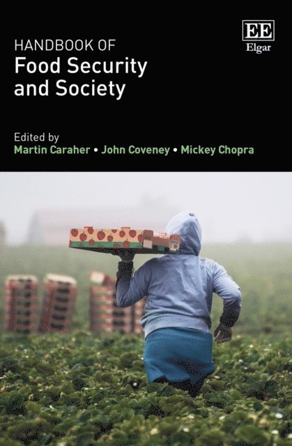 Mickey Chopra, John Coveney, Martin Caraher - Handbook of Food Security and Society, E-bok