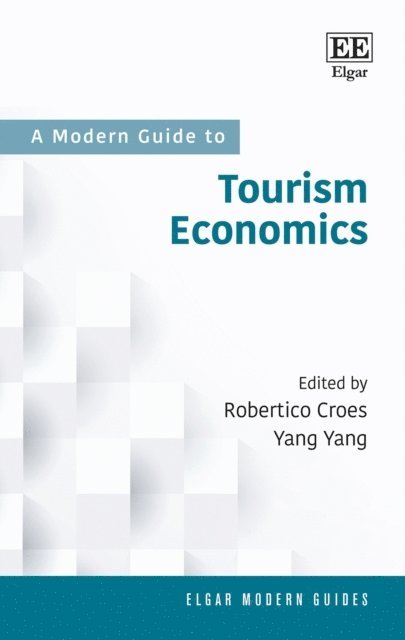 Yang Yang, Robertico Croes - Modern Guide to Tourism Economics, E-bok